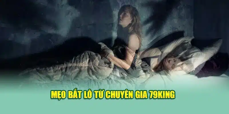 Mơ Thấy Người Chết Đánh Lô Gì? Gợi Ý Chuẩn Tại 79king 3 Mẹo bắt lô từ chuyên gia 79King