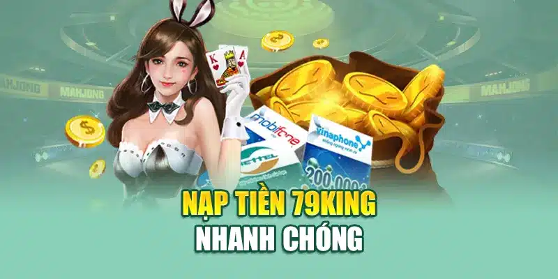 Nạp Tiền 79KING 2 Nạp tiền 79King nhanh chóng