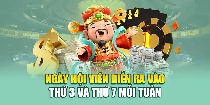 Ngày hội viên diễn ra vào thứ 3 và thứ 7 mỗi tuần