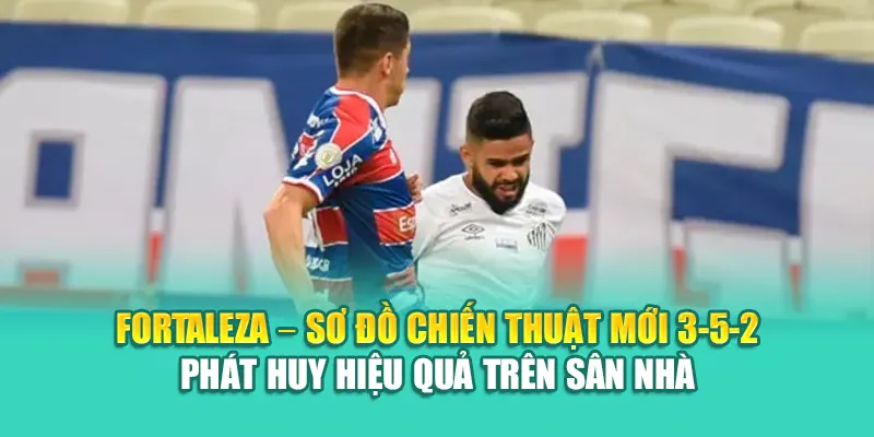 Soi Kèo Bóng Đá Fortaleza Vs Santos FC Chuẩn Từ coreunion.ru.com 1 Fortaleza – Sơ đồ chiến thuật mới 3-5-2 phát huy hiệu quả trên sân nhà