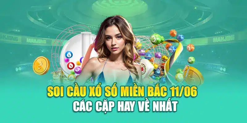 Soi Cầu Xổ Số Miền Bắc 11/06 Chuẩn Xác Có Tại 79King 2 Soi cầu xổ số miền Bắc 11/06 - Các cặp hay về nhất