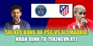 Soi Kèo Bóng Đá PSG Vs Alt Madrid: Nhận Định Từ coreunion.ru.com