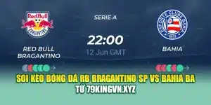 Soi Kèo Bóng Đá RB Bragantino SP Vs Bahia BA Từ coreunion.ru.com